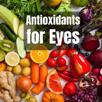 Consume Antioxidants to Improve Eyesight Naturally